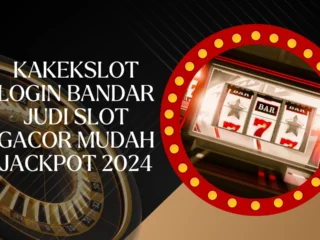 Kakekslot Login Bandar Judi Slot Gacor Mudah Jackpot 2024